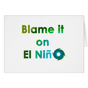 Blame El Nino Hälsningskort