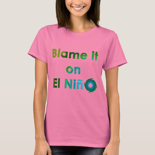Blame El Nino T-shirt (Framsida)
