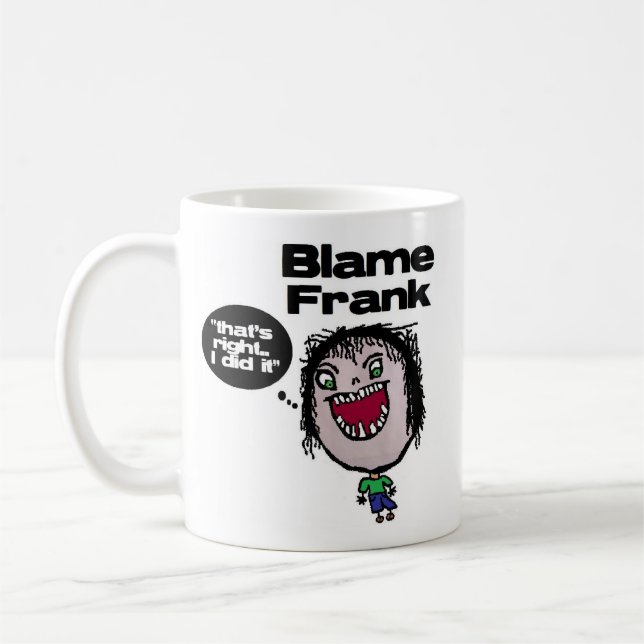 Blame Frank Kaffemugg (Vänster)