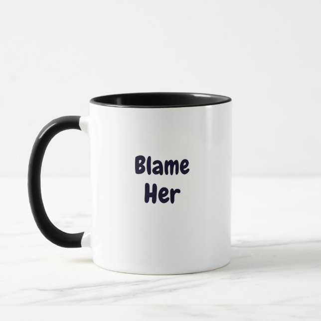 "Blame her" "Det är inte mitt fel" Lustigt Mugg (Vänster)