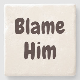 BLAME HIM är inte mitt fel, min hembild Stenunderlägg