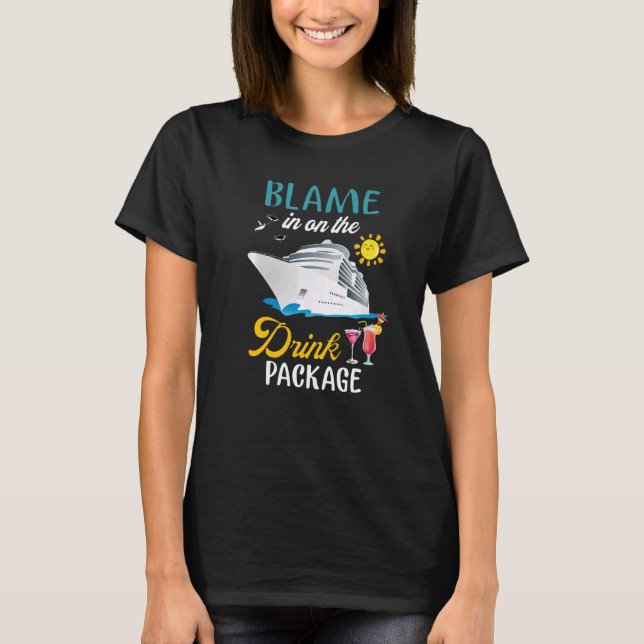 Blame In On The Drink Package Love Cruise   T Shirt (Framsida)