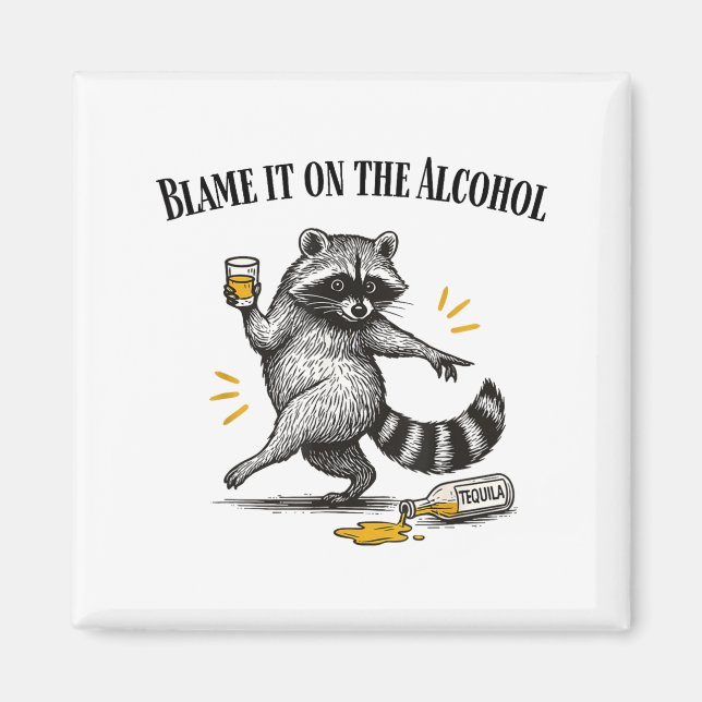 Blame It On The Alcohol Drunk Raccoon Meme Trashed Magnet (Framsidan)