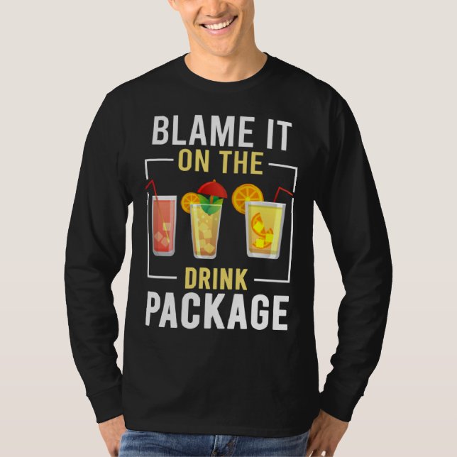 Blame It On The Drink Package  Cruise Vacation Cru T Shirt (Framsida)