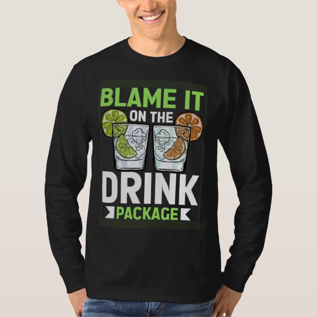 Blame It On The Drink Package  Cruise Vacation Cru T Shirt (Framsida)