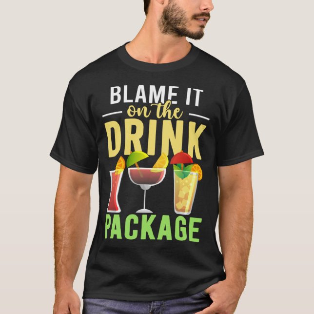 Blame It On The Drink Package  Cruise Vacation Cru T Shirt (Framsida)