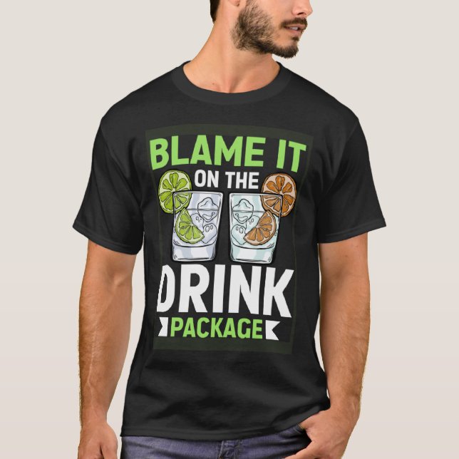 Blame It On The Drink Package  Cruise Vacation Cru T Shirt (Framsida)