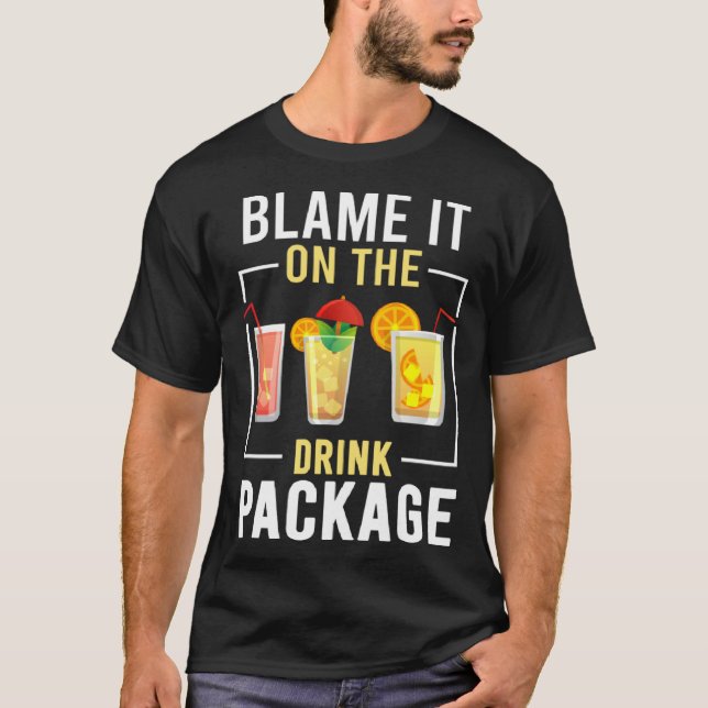 Blame It On The Drink Package  Cruise Vacation Cru T Shirt (Framsida)