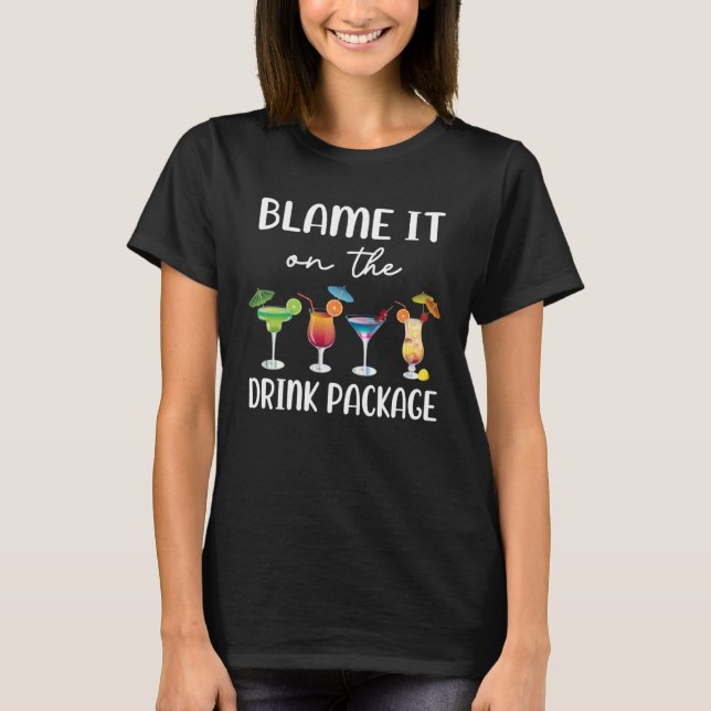 Blame It On the Drink Package Cruise Vacation Hawa T Shirt (Framsida)