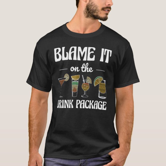 Blame It On the Drink Package Humor Funny Cruise T Shirt (Framsida)