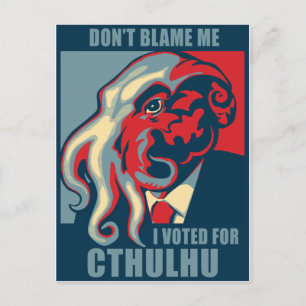 Blame mig inte, jag röstade för Cthulhu Vykort