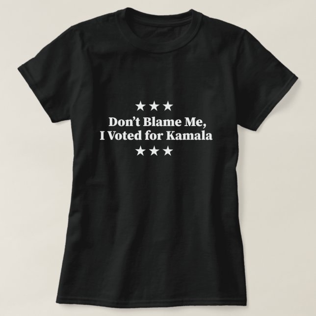 Blame mig inte, jag röstade för Kamala T Shirt (Design framsida)