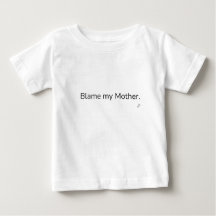 Blame My Mother T-Shirt | Rolig Familjehumor