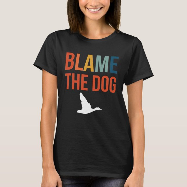 Blame The Dog Duck Hunting T Shirt (Framsida)