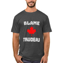   Blame Trudeau T-Shirt