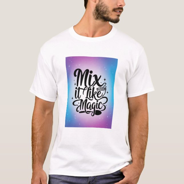 Blanda det som magiskt alternativ 2 t shirt (Framsida)
