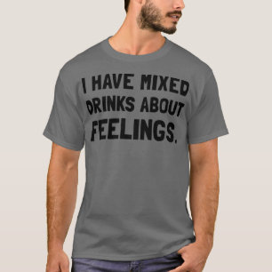 Blandade drycker Feelings T Shirt