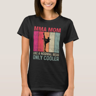 Blandade martialkonst Mamma som en normal Coola en T Shirt