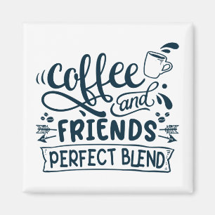 Blandning av perfekten Kaffe och vänner Magnet