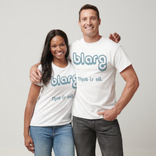 blarg. t shirt