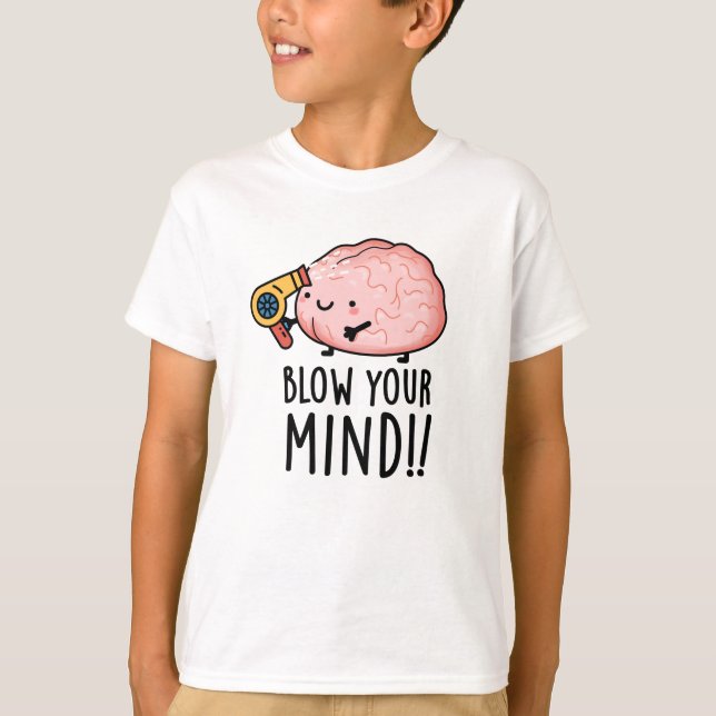 Blås Din Sinnes Fungerande Hjärnpun  T Shirt (Framsida)