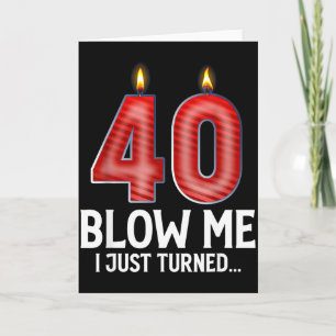 Blås mig jag har fyllt 40 år Rolig 40-årsdag  Kort