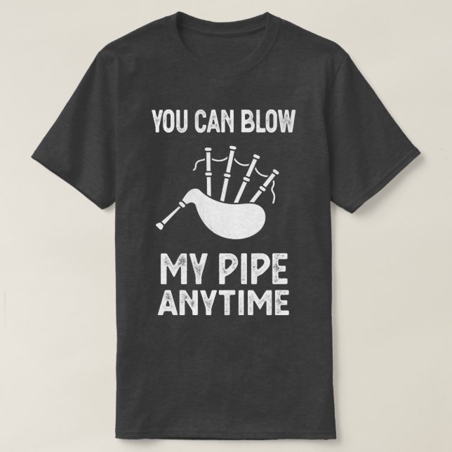 Blås min Bagpipes Anytime Roligt Music T Shirt (Design framsida)
