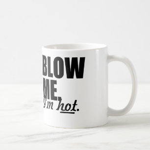 BLÅSA MIG den HOADE I-förmiddagen Kaffemugg