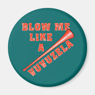 Blåsa mig något liknande en Vuvuzela roliga Magnet
