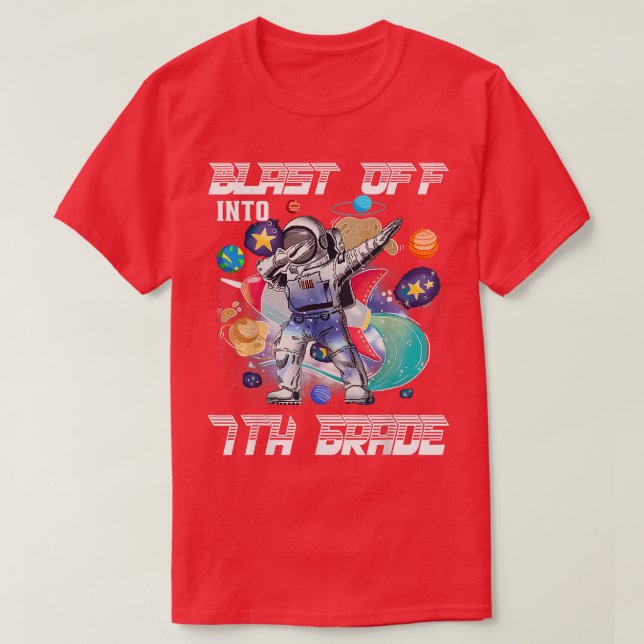 Blast Off Into 7th Grade Astronaut Space Back To S T Shirt (Design framsida)