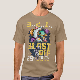 Blast Off To My 29th Solar Orbit, 29th Birthday As T Shirt