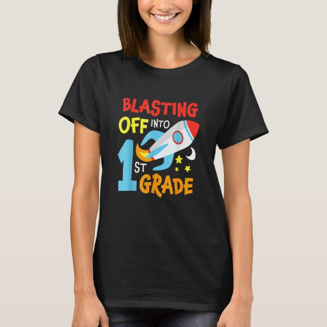 Blaster Av Till 1:a Klass Baka Till Skolan Rymd T Shirt (Framsida)