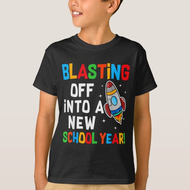 Blasting Off Into A New School Year First Day Teac T Shirt (Framsida)