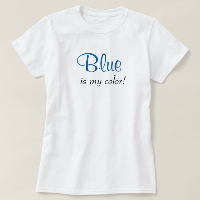 Blått Är Min Färg Söt Typografi Feminint Text T Shirt (Design framsida)