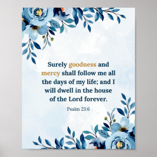 Blått vattenfärgspsalm 23:6 Godhet och Mercy Poster