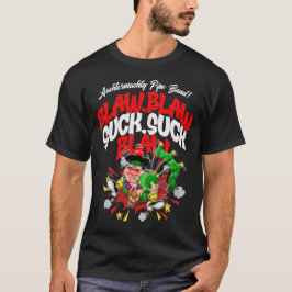Blaw, Blaw, Suck, Suck, Blaw! T Shirt
