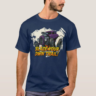 "Blaze your own Trail"- Hot rod T-Shirt