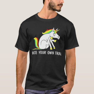 Blaze Your Own Trail Unicorn T Shirt