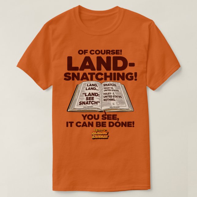 Blazing Saddles Land Snatching T Shirt (Design framsida)