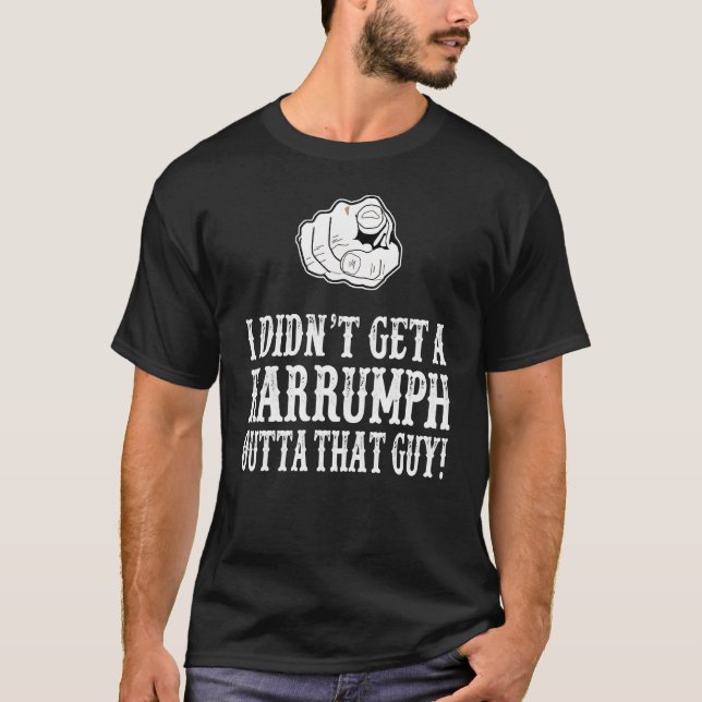 Blazings Saddle - jag fick ut en Harrumpy T Shirt (Framsida)