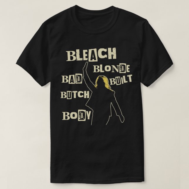 Bleach Blonde Bad Byggt Butch Body 1 T Shirt (Design framsida)