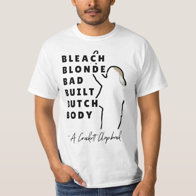 Bleach Blonde Bad Byggt Butch Body OFFICIELL T Shirt (Framsida)