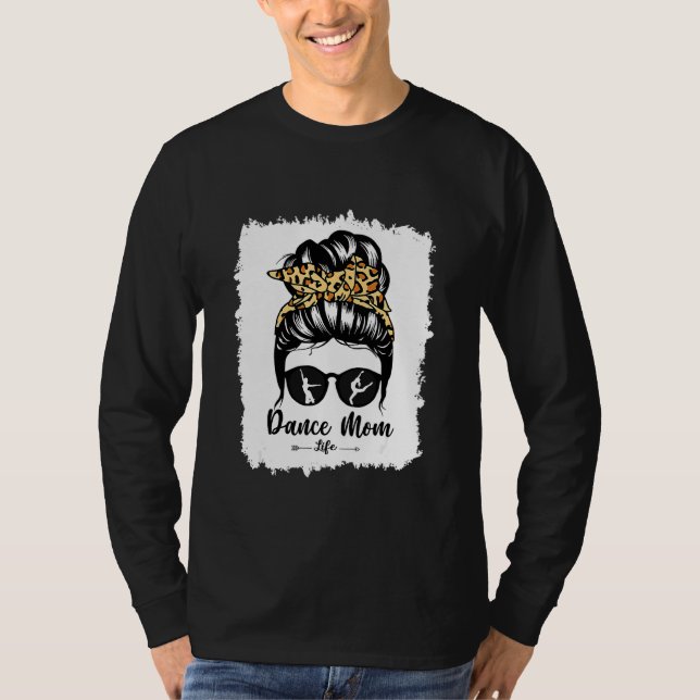 Bleach Dance Mamma Messy Bun Hair Leopard Dancer 4 T Shirt (Framsida)
