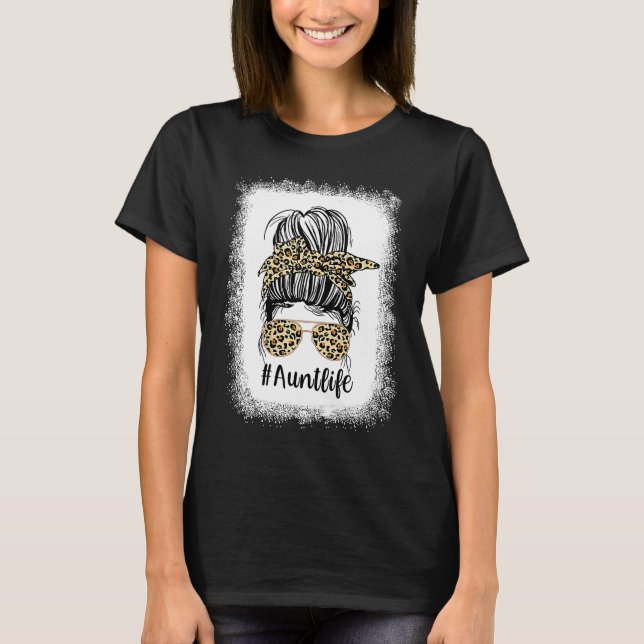 Bleached Aunt Life Leopard  Messy Bun Girl Mothers T Shirt (Framsida)