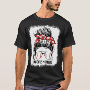 Bleached Baseball Bonus Mamma Messy Bun Bonus Mamm T Shirt