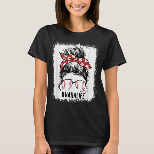 Bleached Baseball Nana Messy Bun Game Day Mor T Shirt (Framsida)