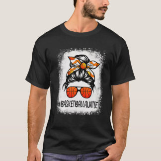Bleached Basketball Auntie Life Messy Bun Basketba T Shirt