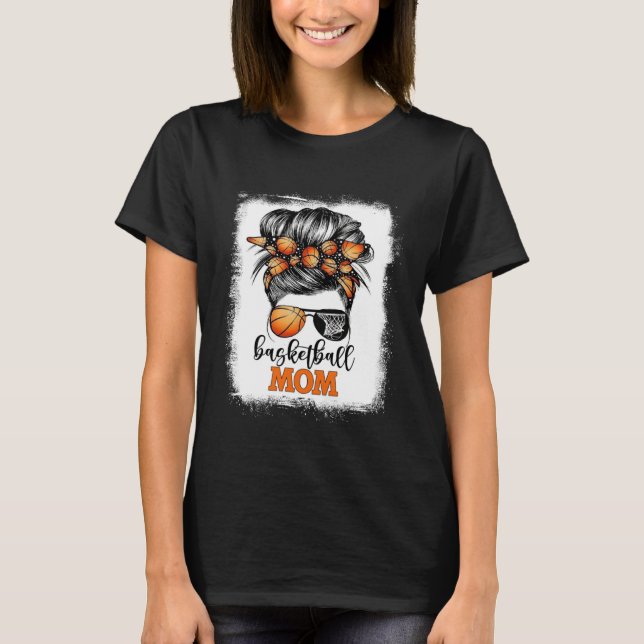 Bleached Basketball Mom Messy Bun Bball Mama Mothe T Shirt (Framsida)
