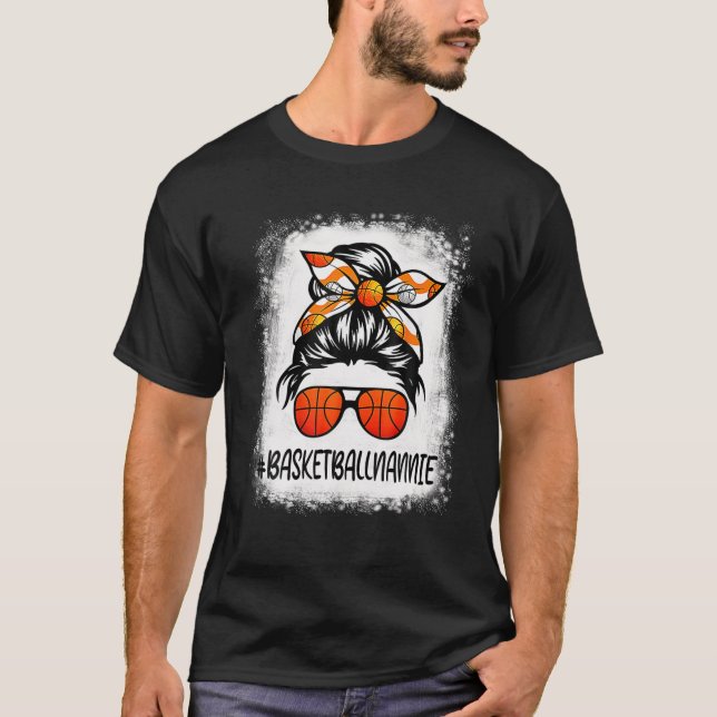 Bleached Basketball Nannie Life Messy Bun Basketba T Shirt (Framsida)