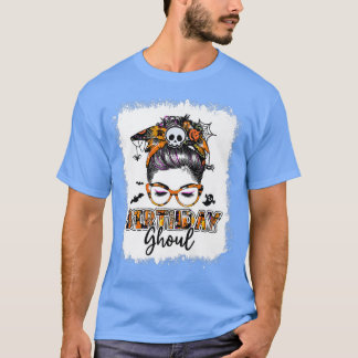 Bleached Birthday Ghoul Messy Bun Birthday Halltod T Shirt